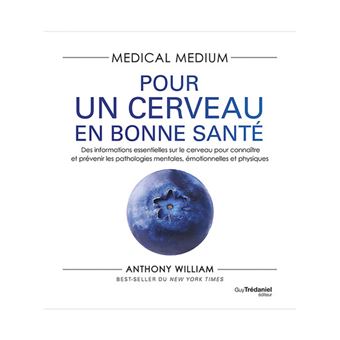 pour un cerveau en bonne santé, livre, medical medium, Anthony William